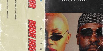 NELZ DROPS – RUSH HOUR ( FEAT ) BLAKLEZ – Listen