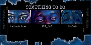 Ang_243 drops ‘Something to Do (feat. GeeFunk & Stephanie Cooke)’ Listen