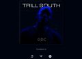 Music @odc odmusic drops Trill South Album Listen 2