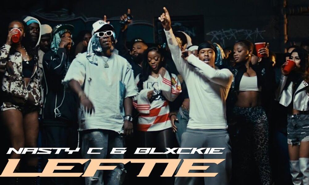 Nasty C & Blxckie Light Up the Screen with “Leftie (Dlala Ngcobo)” Visuals